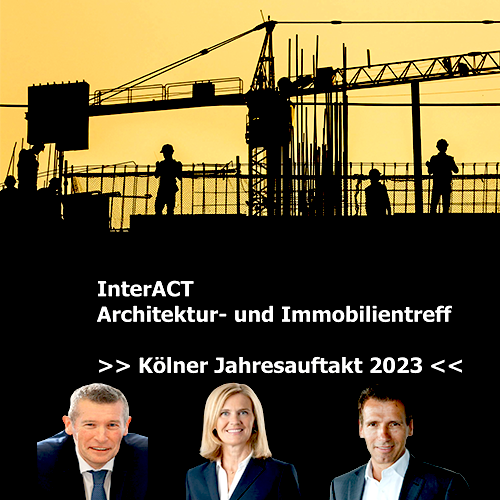 InterACT Architektur- und Immobilientreff  Kölner Jahresauftakt 2023